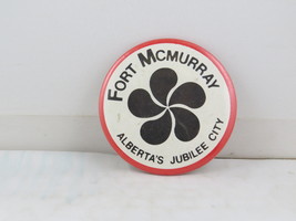 Vintage Tourist Pin - Fort McMurray Alberta&#39;s Jubilee City - Celluloid Pin - £11.96 GBP