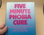 Five Minute Phobia Cure: Dr. Callahan&#39;s Treatment for Fears, Phobias and... - £39.10 GBP