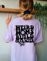 Weird Moms Build Character Graphic Tee T-Shirt For Women - £15.94 GBP