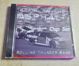 KICK IN THE ASPHALT ~ THE ROLLING THUNDER BAND ~ 1997 ~ Winston Cup Nasc... - $12.89