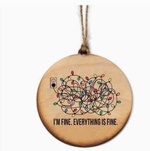 Wooden Christmas Ornament, &#39;I&#39;m Fine. Everything is Fine&#39;, 3.25 in - $7.91