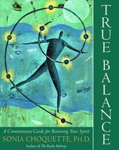 True Balance : A Commonsense Guide for Renewing Your Spirit by Sonia... - $92.16 MXN