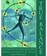 True Balance : A Commonsense Guide for Renewing Your Spirit by Sonia... - $4.91