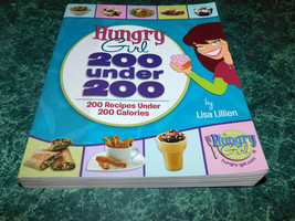 Hungry Girl: 200 Under 200 : 200 Recipes under 200 Calories by Lisa Lillien (200 - £2.38 GBP