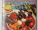 Wonderful Ways To Prepare Calorie Controlled Dishes 1979 Cookbook Jo Ann... - $6.92