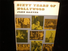 Sixty Years of Hollywood by John Baxter 1975 Movie Book - £15.95 GBP