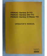 Fanuc Series 0-TC Operator&#39;s Manual - $68.00