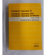 Fanuc Series 0 For Lathe Operator&#39;s Manual for Lathe - £65.72 GBP