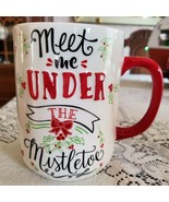 Christmas Meet Me Under The Mistletoe Coffee Mug Cup Red Holidays Gift X... - $14.00