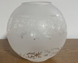 Acid Etched Flower Scroll &amp; Leaves Ball Shade Lamp Part 6” W 2-3/4” Fitt... - $24.49