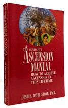 Joshua David Stone THE COMPLETE ASCENSION MANUAL: HOW TO ACHIEVE ASCENSI... - $51.18