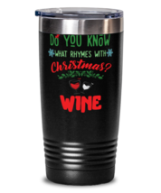 Know What Ryhmes With Christmas? Wine Xmas Drinking Tumbler Christmas drink  - £26.45 GBP