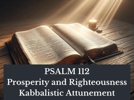 PSALM 112: Prosperity and Righteousness Kabbalistic Attunement - £25.57 GBP