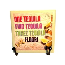 One Tequila Two  Tequila Three Tequila Floor Ceramic Tile Set of 4 Coasters - $31.68