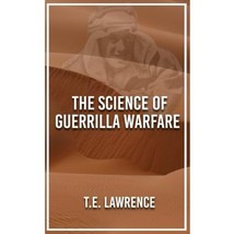 The Science of Guerrilla Warfare Lawrence, T E - $16.00