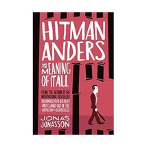 Hitman Anders And The Meaning Of It All Jonasson, Jonas - £9.55 GBP