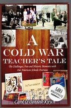 A Cold War Teacher&#39;s Tale: Our American Schools Overseas - Carol O&#39;Donne... - £5.27 GBP