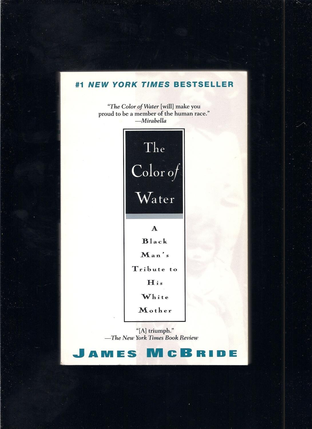 The Color of Water: A Black Man's Tribute to His White Mother McBride ...