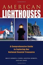 American Lighthouses: A Comprehensive Guide To Exploring Our National Coastal Tr - £7.86 GBP