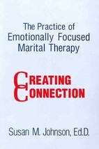 The Practice Of Emotionally Focused Marital Therapy: Creating Connection... - $5.89