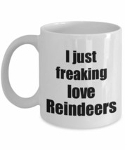 Reindeer Mug I Just Freaking Love Reindeers Lover Funny Gift Idea Coffee Tea Cup - £12.62 GBP+