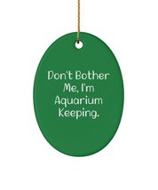 Inspirational Aquarium Keeping , Don&#39;t Bother Me, I&#39;m Aquarium Keeping., Holiday - £13.06 GBP