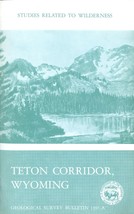 Mineral Resources of the Teton Corridor, Teton County, Wyoming by J. D. Love - £12.05 GBP