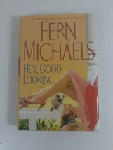 hey, good looking  by fern michaels 2006 hardcover dust jacket fiction novel - £3.87 GBP