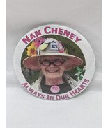Nan Cheney Always In Our Hearts Pinback 2&quot; - $544.63 MXN