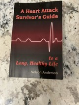 Heart Attack Survivor&#39;s Guide by Nelson Anderson (2009, Trade Paperback) - $8.42