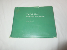 The Park School: One hundred years, 1888-1988 Jay Howland Brookline Mass TL1 - $11.99
