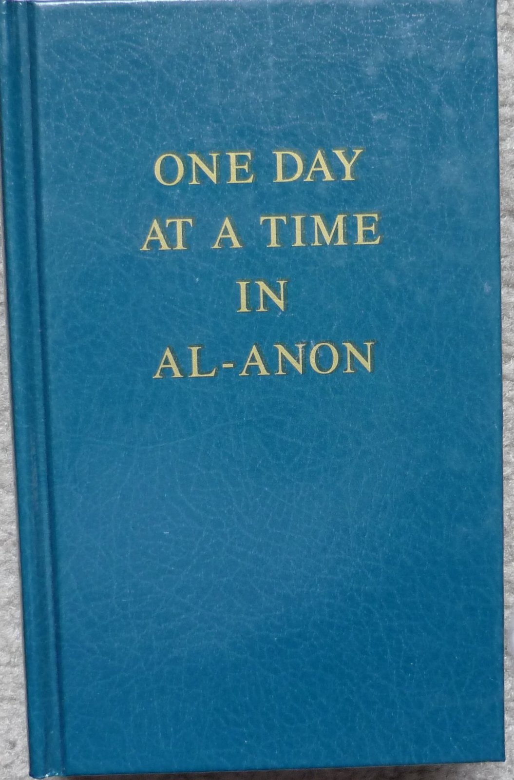 One Day at a Time in Al-Anon [Hardcover] Al-Anon