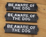 3 Be Aware Of The Dog Signs Gate Cast Iron  Black White Beware Caution R... - $16.99