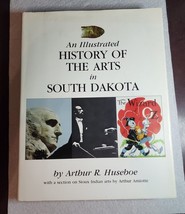 An Illustrated History of the Arts in South Dakota by Arthur R. Huseboe Signed - £36.51 GBP