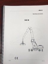 Sennebogen 840 M Operating Instructions Manual Binded USPS Priority Mail - $60.00