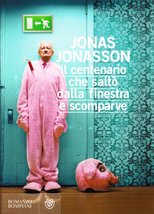 Il centenario che saltò dalla finestra e scomparve [Paperback] Jonas Jonasson - £10.76 GBP