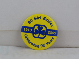 Girl Guides Pin - BC Girl Guides 95 Years (2005) - Celluloid Pin  - $15.00