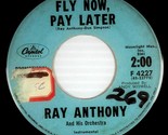 Ray Anthony &amp; His Orchestra - Fly Now, Pay Later / 707 [7&quot; 45 rpm Promo] - $11.39