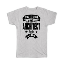This is What an Awesome ARCHITECT Looks Like : Gift T-Shirt Work Coworker Christ - £14.21 GBP