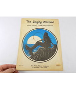 ANTIQUE SHEET MUSIC THE SINGING MERMAID Piano Solo By EDNA MAE BURNAM 1932 - £7.00 GBP