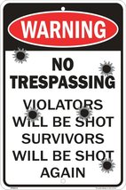 Warning No Trespassing Violators Will Be Shot Survivors Will Be Shot Again Plate - £11.35 GBP