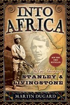 Into Africa: The Epic Adventures of Stanley and Livingstone [Paperback] Dugard,  - £6.12 GBP