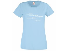 Womens T-Shirt Walt Disney Quote Thing belive dream finally dare Design Tshirt - $24.74