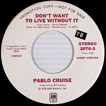 Pablo Cruise - Don&#39;t Want To Live Without It [7&quot; 45 rpm Promo] A&amp;M 2076-... - £2.56 GBP