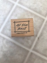 2004 Stampin’ Up! All The Best Rubber Stamp Piece &quot;All The Best&quot; - £6.84 GBP