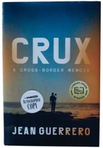 J EAN Guerrero Crux Signed 1ST Edition Mexico Us Border Immigrant Memoir 2018 Hc - £27.88 GBP