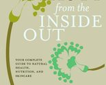 Holistic Beauty from the Inside Out: Your Complete Guide to Natural Heal... - £4.08 GBP