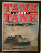 Tank Versus Tank: The Illustrated Story of Armored Battlefield Conflict in the T - £3.72 GBP
