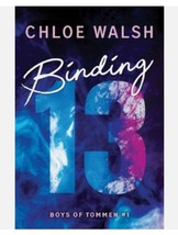 Binding 13  by Chloe Walsh  Boys of Tommen #1 Brand new Free Ship - £12.65 GBP