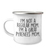 Funny Gifts for Great Pyrenees Dog Moms, Inspirational Camping Mug for I... - $24.45